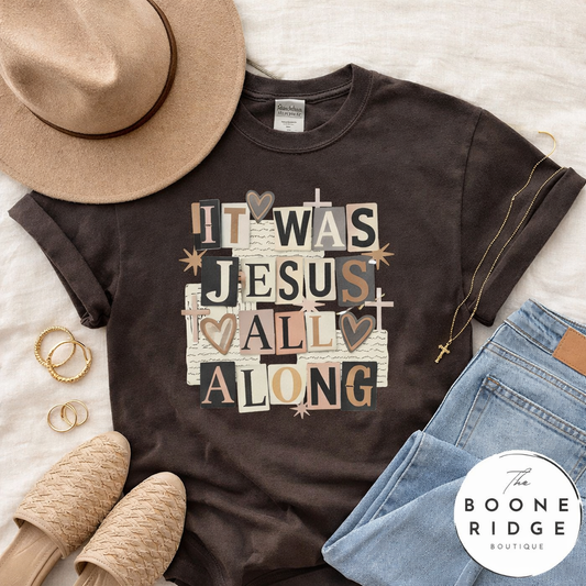 It Was Jesus All Along